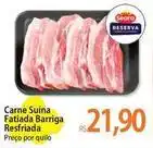 Atacadão Reserva - carne suina fatiada barriga oferta