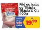 Tonin Superatacado Tilápia e cia - filé ou iscas de tilápia oferta