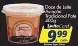 Delta Supermercados Doce de Leite Aviação Tradicional Pote oferta