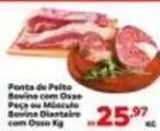 Max Atacadista De - ponta de pelto bovino com osso peca ou musculo bovino dianteiro com osso oferta