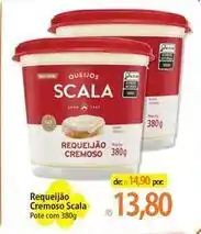 Atacadão Scala - requeijão cremoso oferta