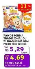 Assaí Atacadista Kim - pão de forma tradicional ou bisnaguinha oferta