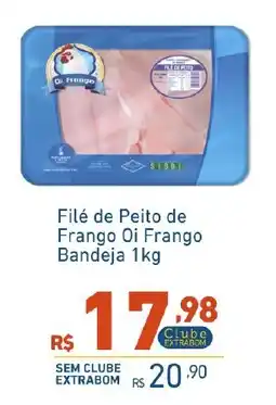 Extrabom Supermercados Filé de Peito de Frango Oi Frango Bandeja oferta