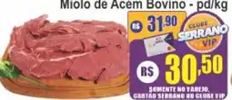 Serrano Supermercado Miolo de Acem Bovino oferta
