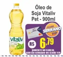 Serrano Supermercado Óleo de Soja Vitaliv oferta