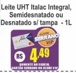 Serrano Supermercado Leite UHT Italac Integral, Semidesnatado ou Desnatado oferta