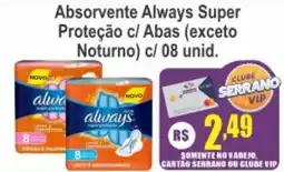 Serrano Supermercado Absorvente always super proteção c/ abas oferta