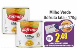 Serrano Supermercado Milho Verde oferta