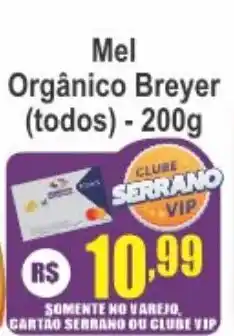 Serrano Supermercado mel orgânico breyer oferta