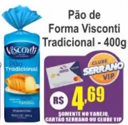 Serrano Supermercado Pão de Forma Visconti Tradicional oferta