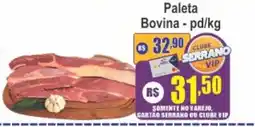 Serrano Supermercado Paleta Bovina - pd/kg oferta