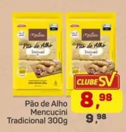 Supermercados São Vicente Pão de Alho Mencucini Tradicional oferta