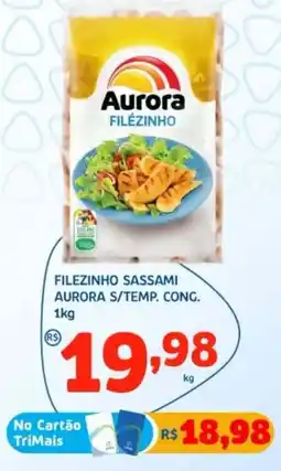 Bergamais Supermercados Filezinho sasami aurora s/temp. cong. oferta
