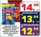 Roldão Ruffles - salgadinho doritos queijo, batata , ou lay's oferta