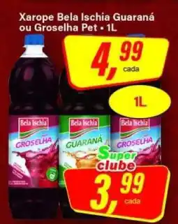 Rede Supermarket Xarope Bela Ischia Guaraná ou Groselha Pet oferta