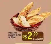 Muffato Super - pão semi italiano muffato oferta