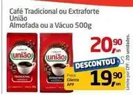 Tenda Atacado União - café tradicional ou extraforte oferta