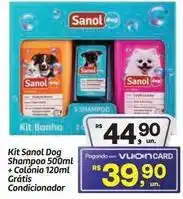 Fort Atacadista Sanol - kit dog shampoo +colônia 120ml gratis condicionador oferta