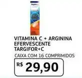 Assaí Atacadista Targifor - vitamina c + arginina efervescente oferta