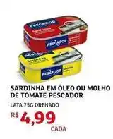 Assaí Atacadista Pescador - sardinha em óleo ou molho de tomate oferta