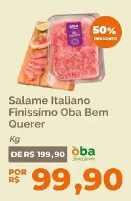 Oba Hortifruti Salame Italiano Finissimo Oba Bem Querer oferta