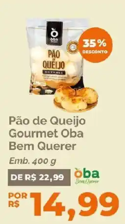 Oba Hortifruti Pão de Queijo Gourmet Oba Bem Querer oferta