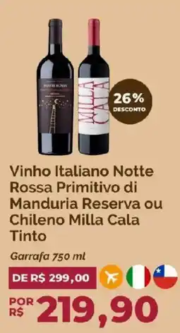 Oba Hortifruti Vinho Italiano Notte Rossa Primitivo di Manduria Reserva ou Chileno Milla Cala Tinto oferta