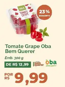 Oba Hortifruti Tomate Grape Oba Bem Querer oferta