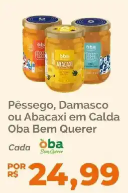 Oba Hortifruti Pêssego, Damasco ou Abacaxi em Calda Oba Bem Querer oferta