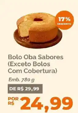 Oba Hortifruti Bolo Oba Sabores (Exceto Bolos Com Cobertura) oferta