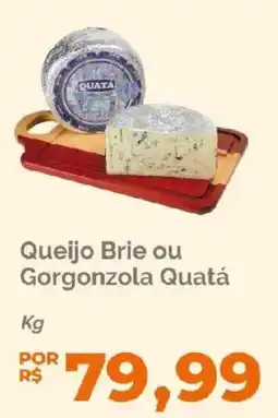 Oba Hortifruti Queijo Brie ou Gorgonzola Quatá oferta