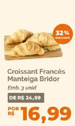 Oba Hortifruti Croissant Francês Manteiga Bridor oferta