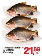 Fort Atacadista Rs - tambaqui inteiro s/visceras fresco oferta