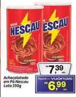 Fort Atacadista Nestlé - achocolatado em pó nescau oferta