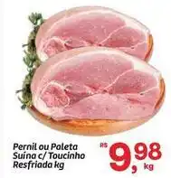Fort Atacadista Pernil ou paleta suína c/toucinho resfriada oferta