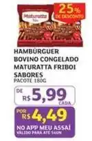Assaí Atacadista Maturatta - hambúrguer bovino congelado friboi oferta