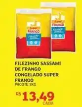 Assaí Atacadista Super frango - filezinho sassami de frango congelado oferta