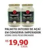 Assaí Atacadista Imperador - palmito inteiro de açai em conserva oferta