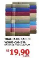 Assaí Atacadista Camesa - toalha de banho vênus oferta