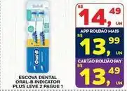 Roldão Oral-b - escova dental indicator plus leve 2 pague 1 oferta