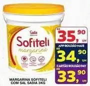 Roldão Sadia - margarina sofiteli com sal oferta