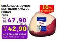 Assaí Atacadista Friboi - coxao mole bovino resfriado a vacuo oferta