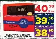 Roldão Queijo prato ou très barras peca oferta