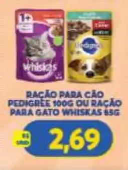 Atacadão Centro Sul Ração para cão pedigree ou ração para gato whiskas oferta