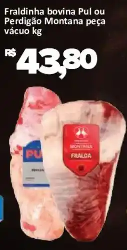 Supermercados Savegnago Fraldinha bovina Pul ou Perdigão Montana peça vácuo kg oferta