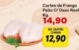 Chama Supermercados Cortes de Frango Peito C/ Osso Resf oferta