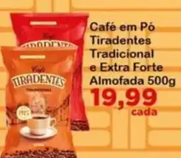 Chama Supermercados Café em Pó Tiradentes Tradicional e Extra Forte oferta