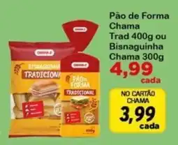 Chama Supermercados Pão de Forma Chama Tradicional oferta