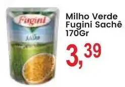 Federzoni Supermercados Milho Verde Fugini Sachê oferta