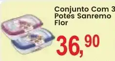 Federzoni Supermercados Conjunto Com 3 Potes Sanremo Flor oferta